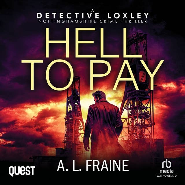 Hell To Pay: A Detective Loxley Nottinghamshire Crime Thriller Book 2