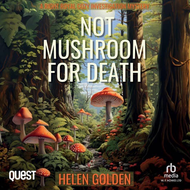 Not Mushroom For Death: A Right Royal Cozy Investigation Mystery