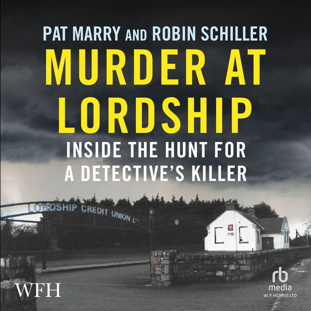 Murder at Lordship: Inside the Hunt for a Detective's Killer