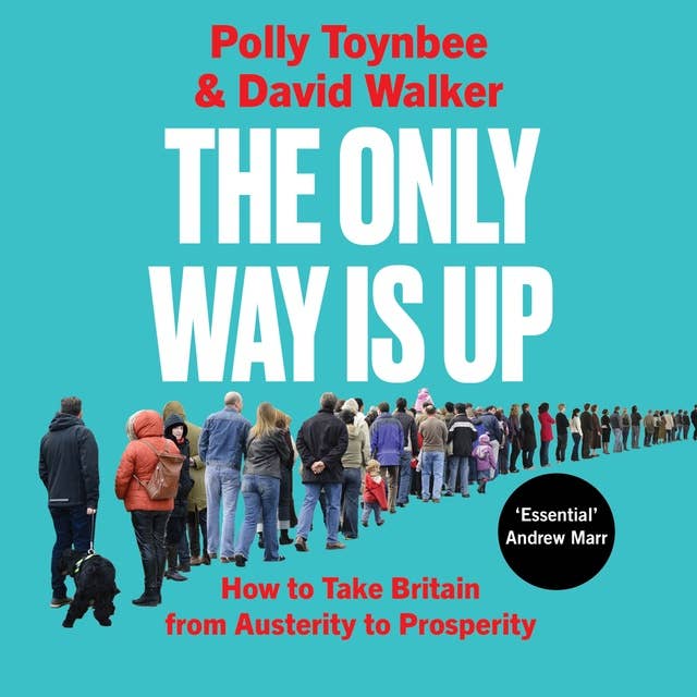The Only Way is Up: The Way Forward for British Politics 