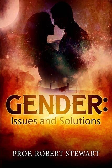 Gender: Issues and Solutions