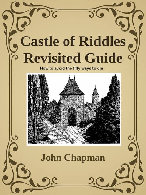 Castle of Riddles Revisited Guide: How to Avoid the Fifty Ways to Die