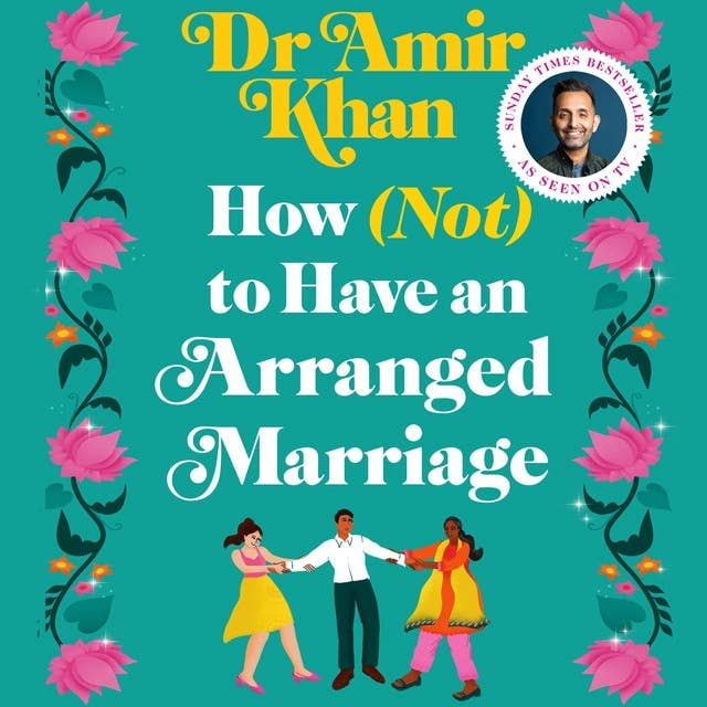 How (Not) to Have an Arranged Marriage: A funny, heart-warming unputdownable novel about love and family
