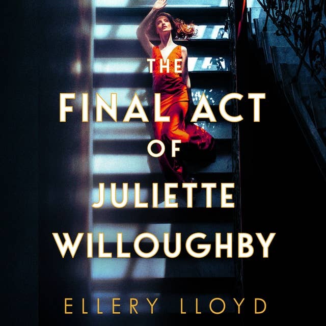The Final Act of Juliette Willoughby: the intoxicating and darkly glamourous mystery from the bestselling authors of Reese Witherspoon bookclub pick The Club