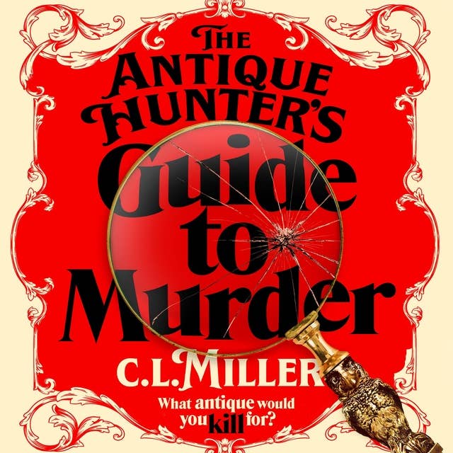 The Antique Hunter's Guide to Murder: the highly anticipated crime novel for fans of the Antiques Roadshow