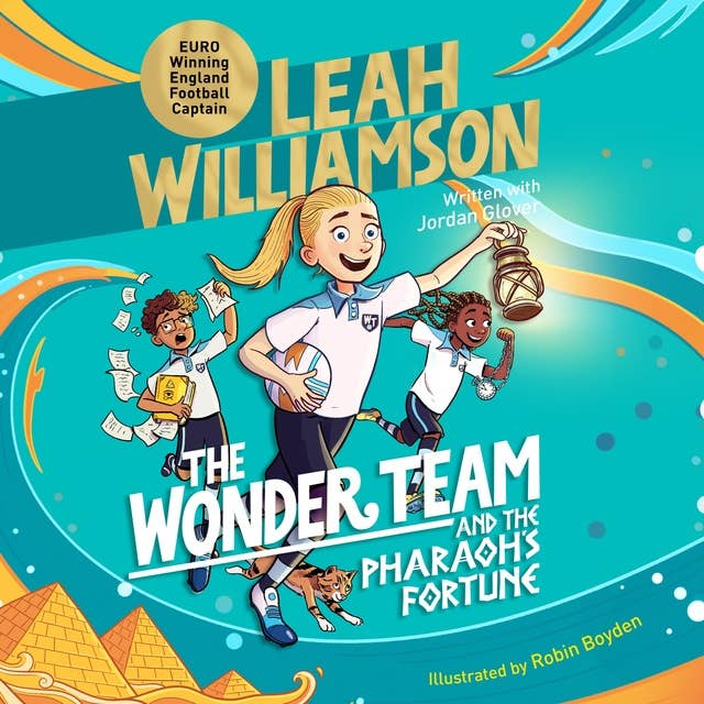 The Wonder Team and the Pharaoh’s Fortune: An exciting adventure through time, from the captain of the Euro-winning Lionesses