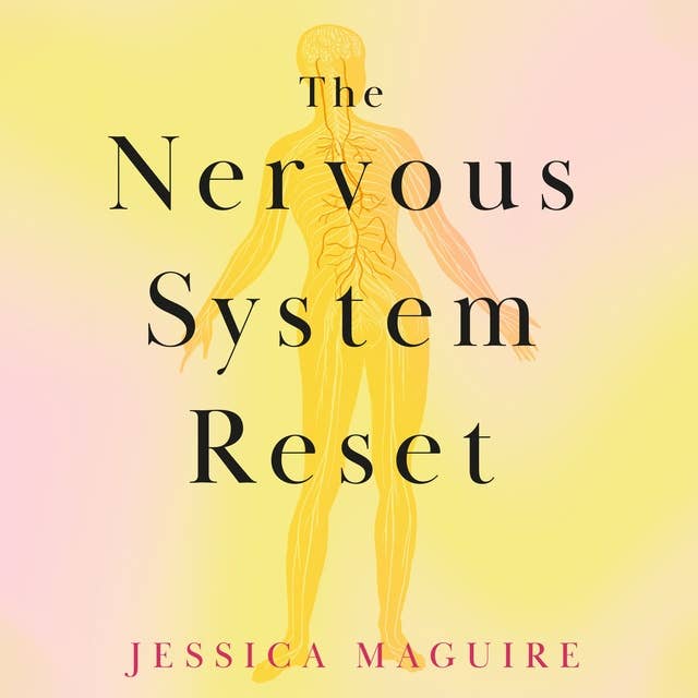 The Nervous System Reset: Unlock the power of your vagus nerve to overcome trauma, pain and chronic stress