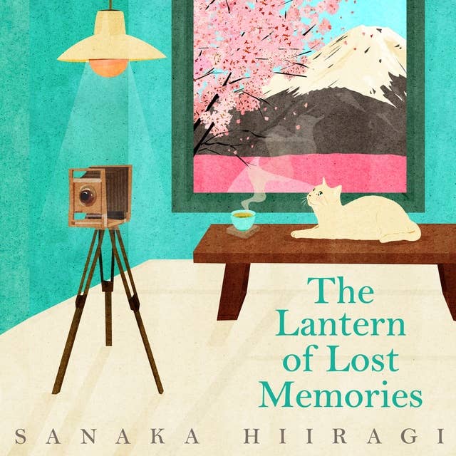 The Lantern of Lost Memories: A charming and heartwarming story for fans of cosy Japanese fiction 