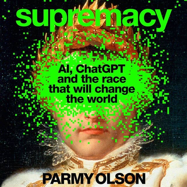 Supremacy: AI, ChatGPT and the Race that will Change the World