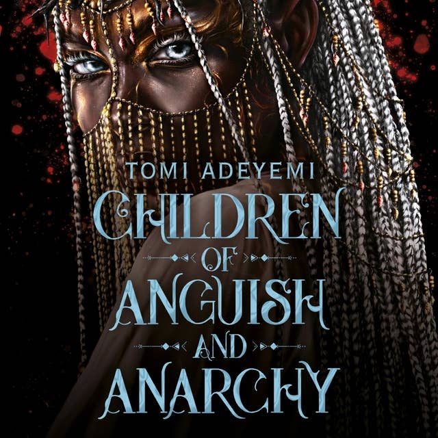 Children of Anguish and Anarchy: the earth-shattering finale to the bestselling YA series