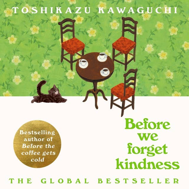 Before We Forget Kindness: The most emotional book yet in the sensational Tokyo cafe series 