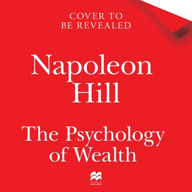 The Psychology of Wealth: The Practical Guide to Enduring Success