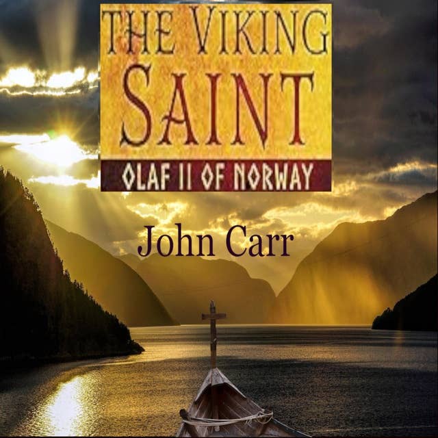 The Viking Saint: Olaf II of Norway 