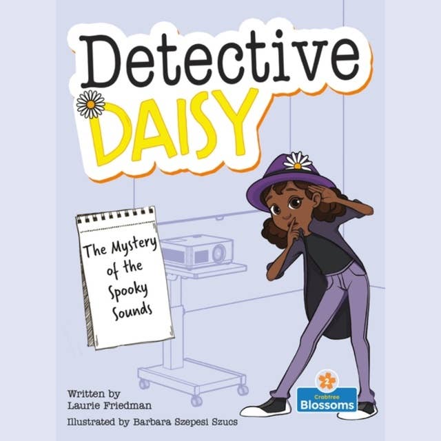 The Mystery of the Spooky Sounds - Detective Daisy (Unabridged)