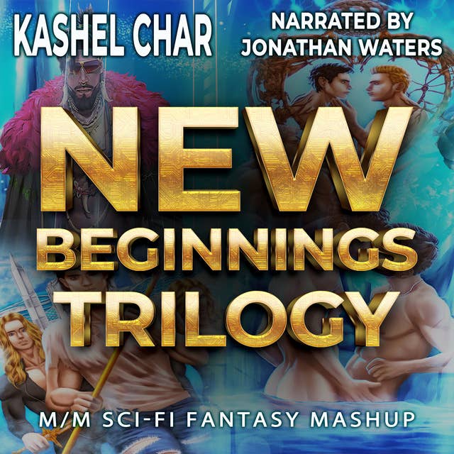 New Beginnings Trilogy: M/M Sci-Fi Fantasy Mashup