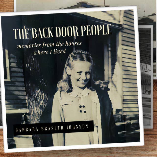 The Back Door People: memories from the houses where I lived