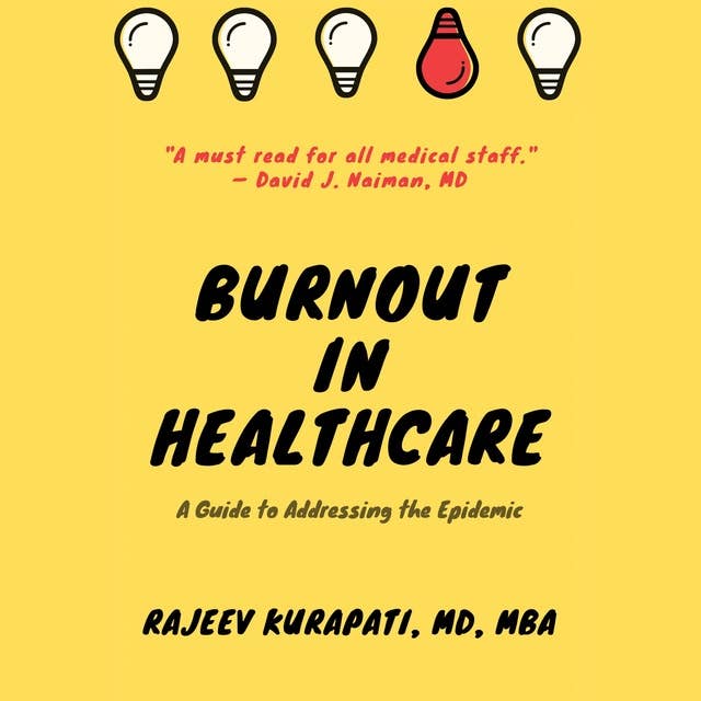 Burnout in Healthcare: A Guide to Addressing the Epidemic