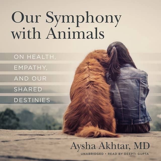 Our Symphony with Animals: On Health, Empathy, and Our Shared Destinies