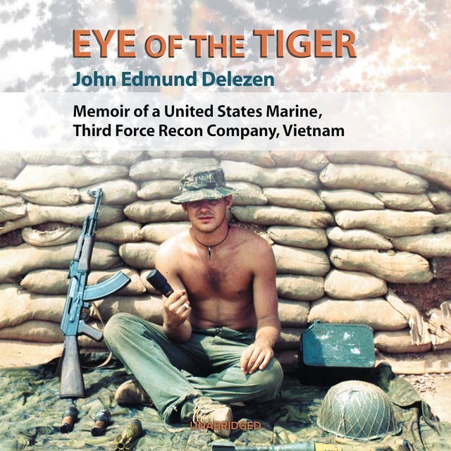 Cover for Eye of the Tiger: Memoir of a United States Marine, Third Force Recon Company, Vietnam