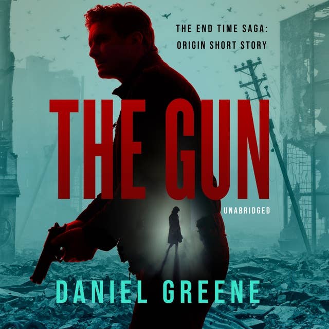 The Gun: The End Time Saga: Origin Short Story