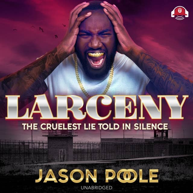 Larceny: The Cruelest Lie Told in Silence
