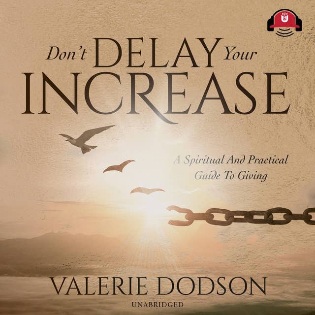 Don’t Delay Your Increase: A Spiritual Guide to Giving