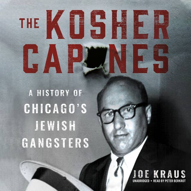 The Kosher Capones: A History of Chicago’s Jewish Gangsters