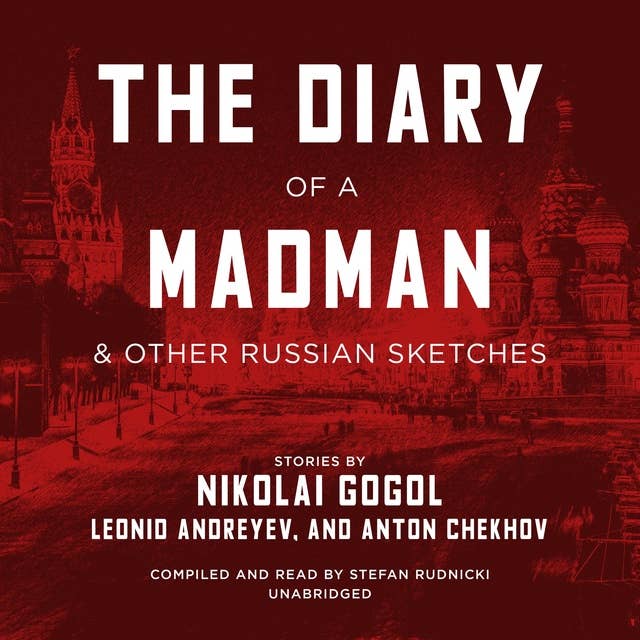 The Diary of a Madman, and Other Russian Sketches