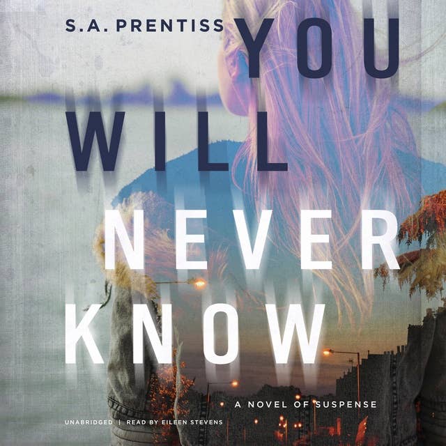 You Will Never Know: A Novel of Suspense