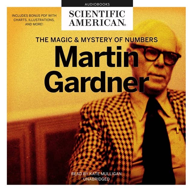 Martin Gardner: The Magic and Mystery of Numbers