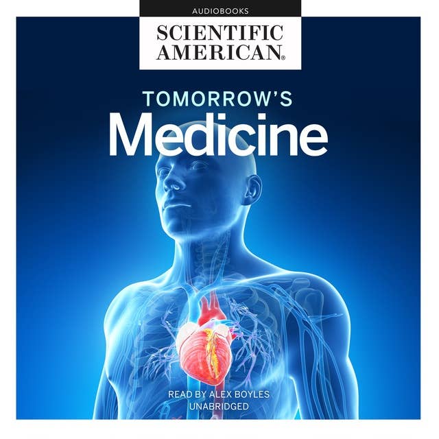 Tomorrow’s Medicine by Scientific American