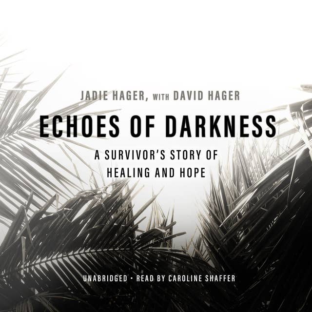 Echoes of Darkness: A Survivor’s Story of Healing and Hope