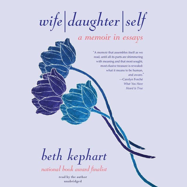 Wife | Daughter | Self: A Memoir in Essays