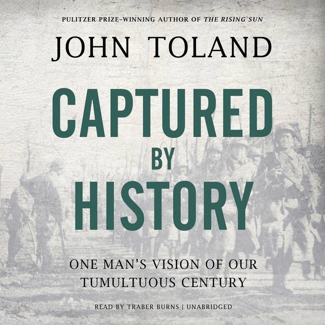 Captured by History: One Man’s Vision of Our Tumultuous Century
