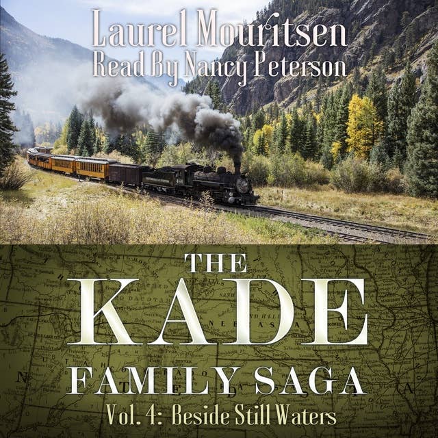The Kade Family Saga, Vol. 4: Beside Still Waters