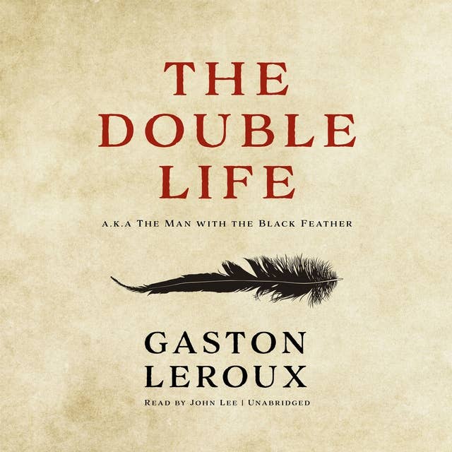 The Double Life: Or, The Man with the Black Feather