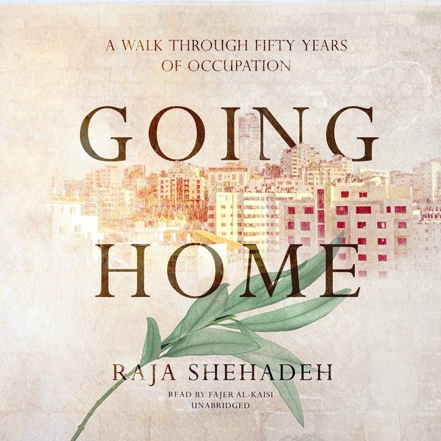 Going Home: A Walk through Fifty Years of Occupation