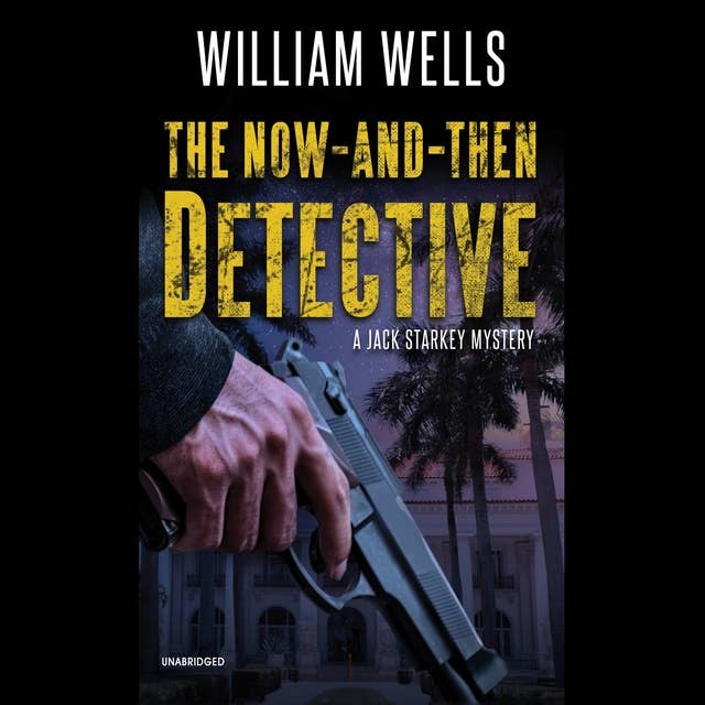 The Now-and-Then Detective: A Jack Starkey Mystery