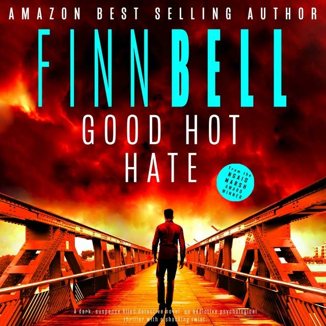 Good Hot Hate: A dark, suspense filled detective novel, an addictive psychological thriller with a shocking twist.
