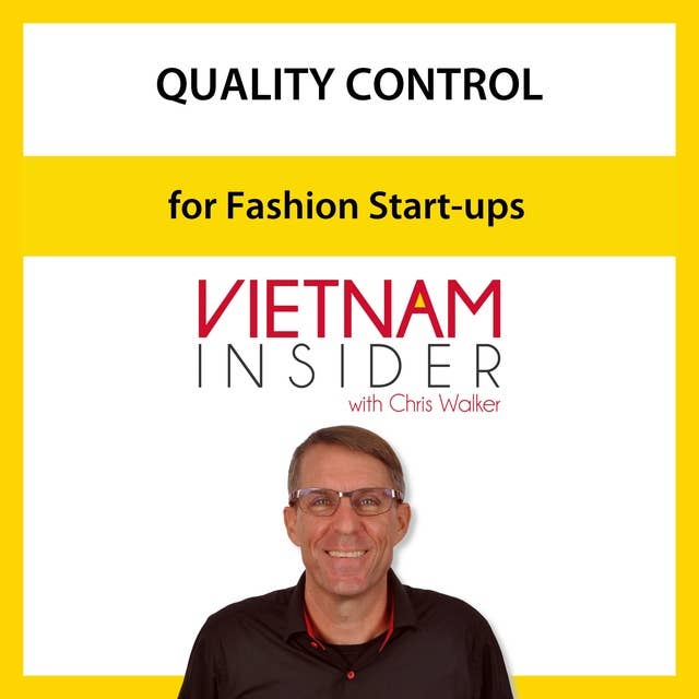 Quality Control for Fashion Start-ups with Chris Walker: Save your shirt by doing QC right.