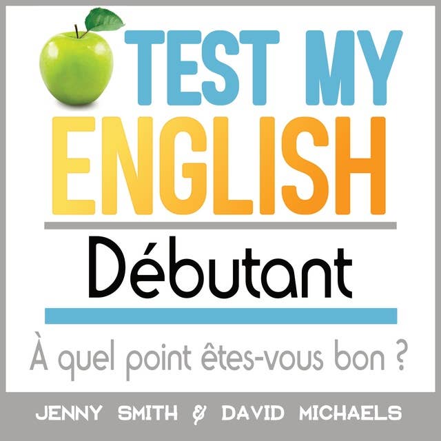 Test My English Débutant: À quel point êtes-vous bon ?