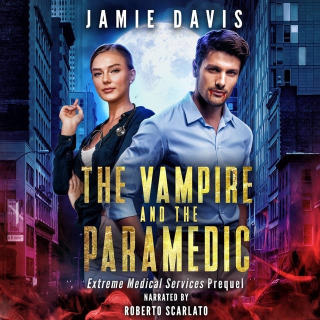 The Vampire and the Paramedic: An Extreme Medical Services Prequel