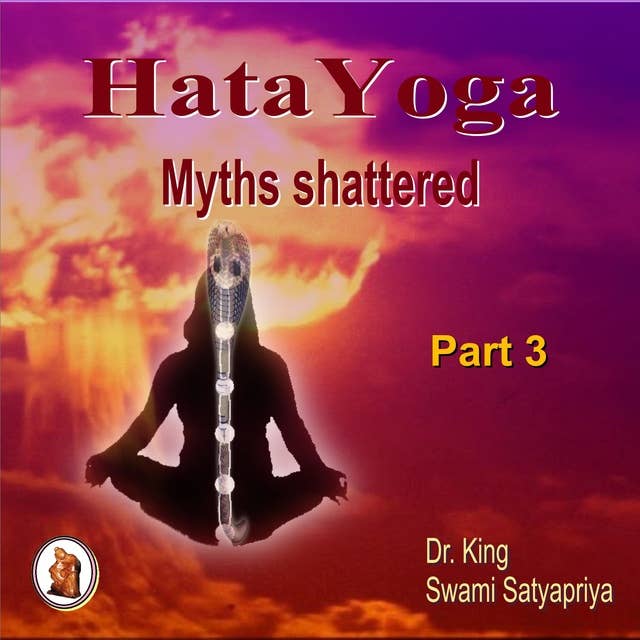 Part 3 of Hatayoga Myths Shattered