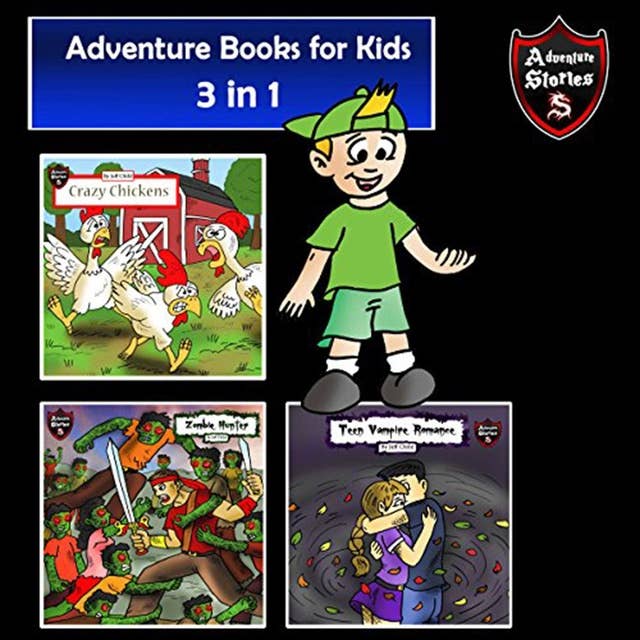 Adventure Books for Kids: 3 in 1 Bundle of Short Children’s Adventures