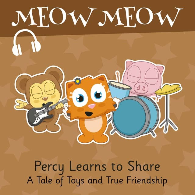 Percy Learns to Share: A Tale of Toys and True Friendship