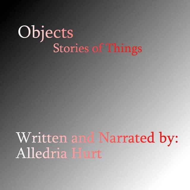 Objects: Stories of Things