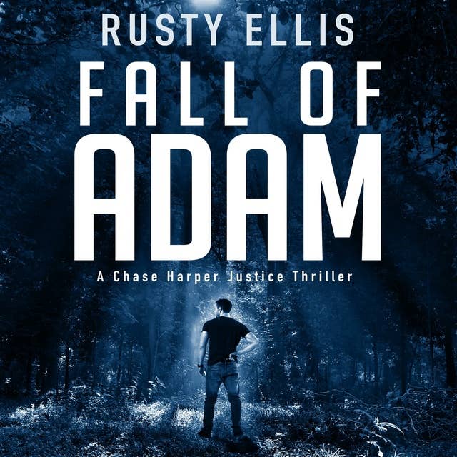Fall of Adam: A Chase Harper Justice Thriller