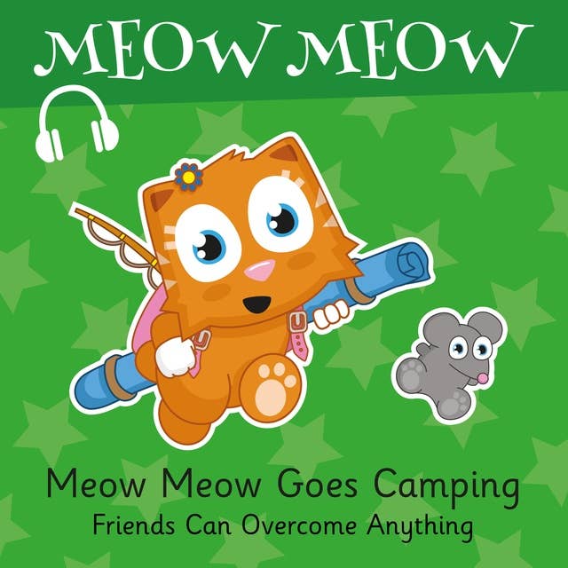 Meow Meow Goes Camping: Friends Can Overcome Anything