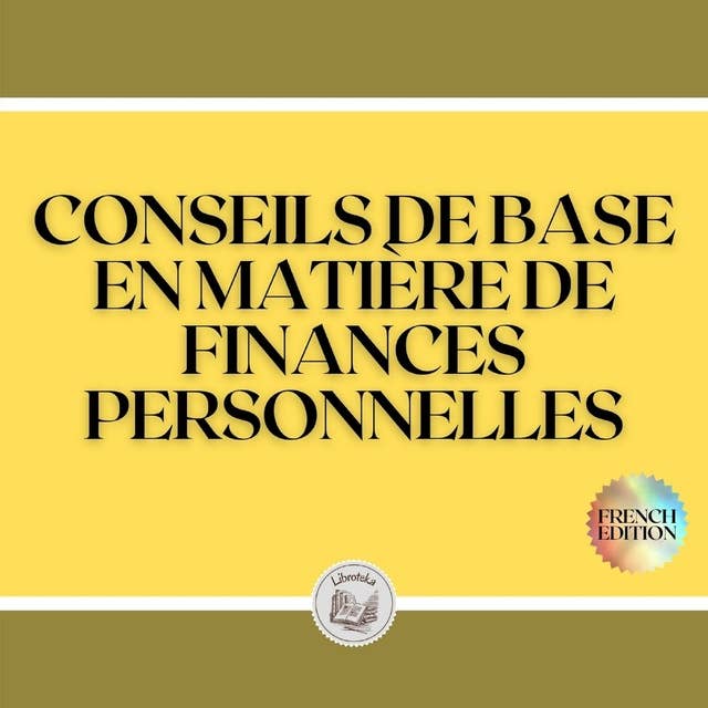 CONSEILS DE BASE EN MATIÈRE DE FINANCES PERSONNELLES