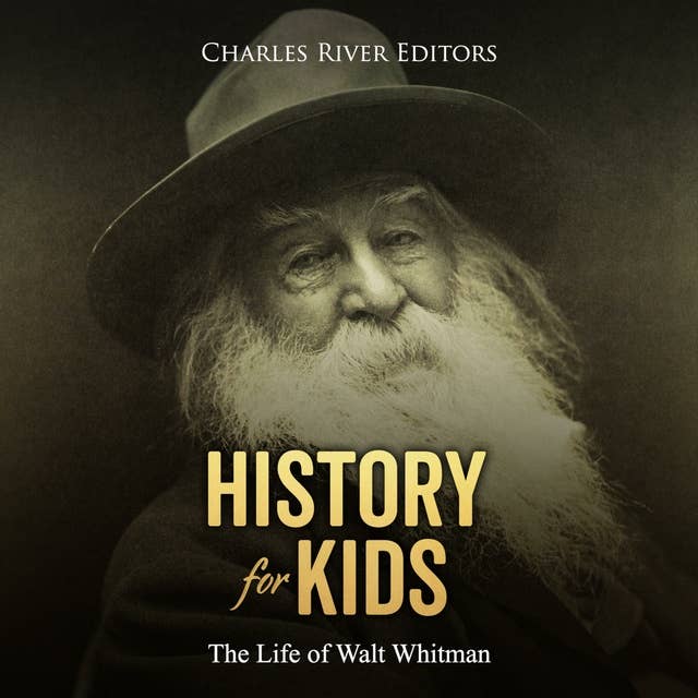 History for Kids: The Life of Walt Whitman